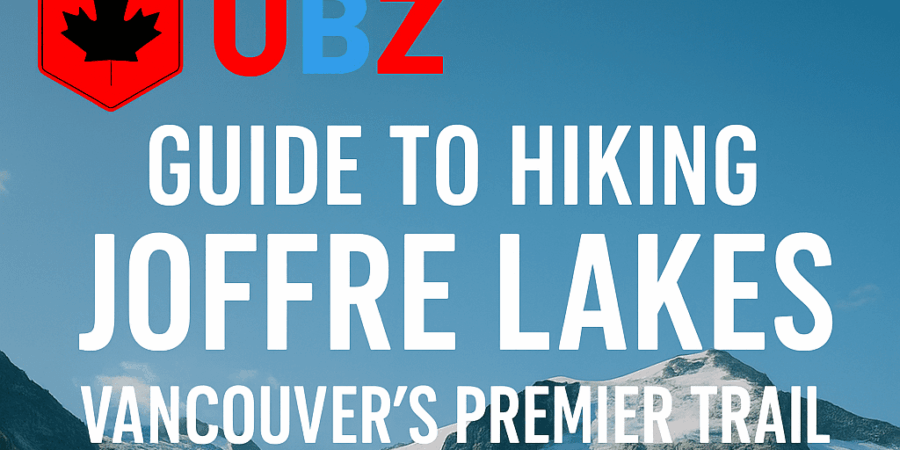 Guide to Hiking Joffre Lakes: Vancouver’s Premier Trail