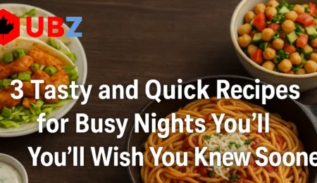 3 Tasty and Quick Recipes for Busy Nights You’ll Wish You Knew Sooner