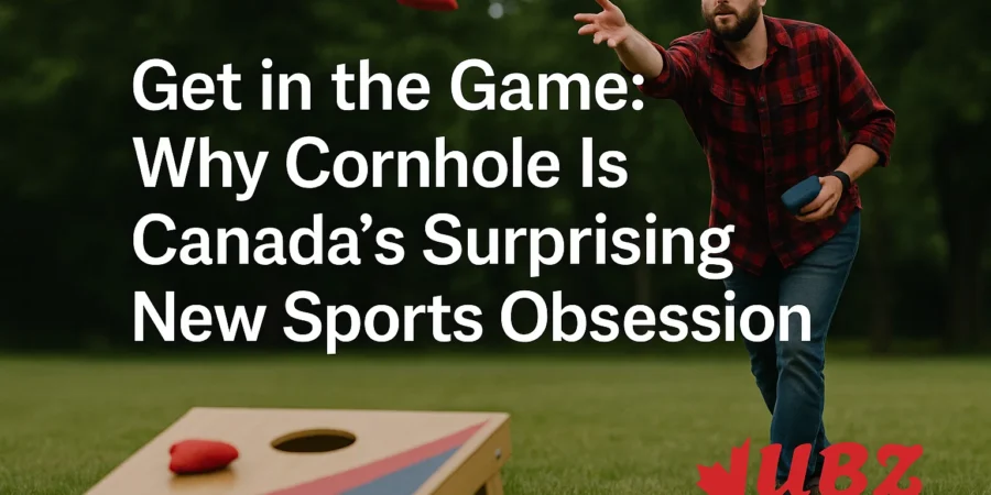 Get in the Game: Why Cornhole Is Canada’s Surprising New Sports Obsession