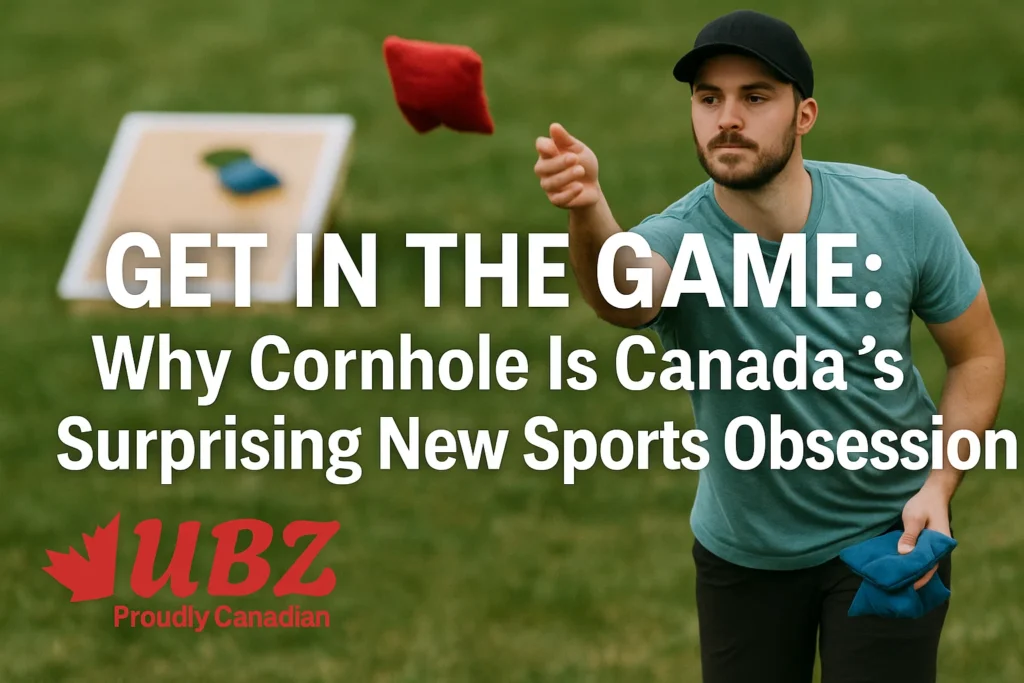Get in the Game: Why Cornhole Is Canada’s Surprising New Sports Obsession